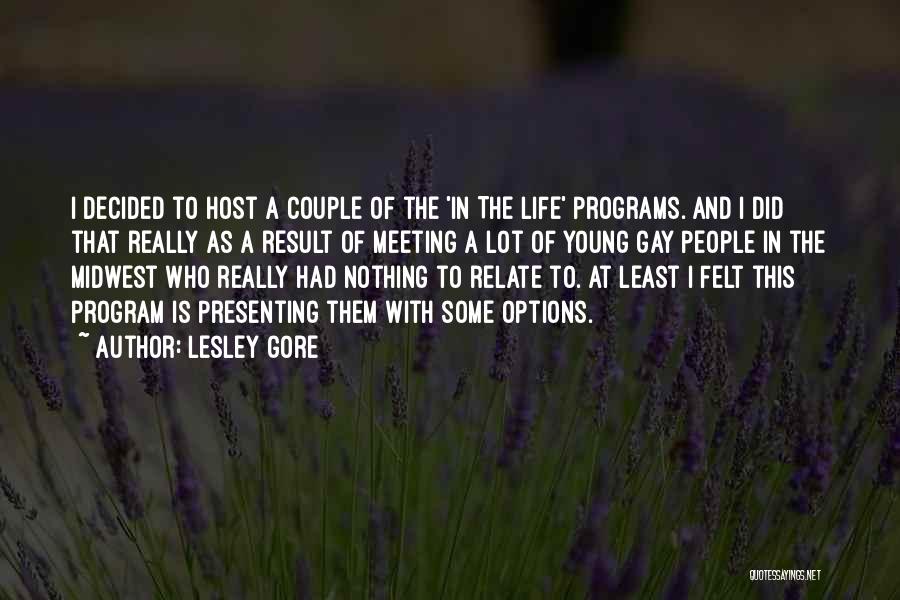 Lesley Gore Quotes: I Decided To Host A Couple Of The 'in The Life' Programs. And I Did That Really As A Result