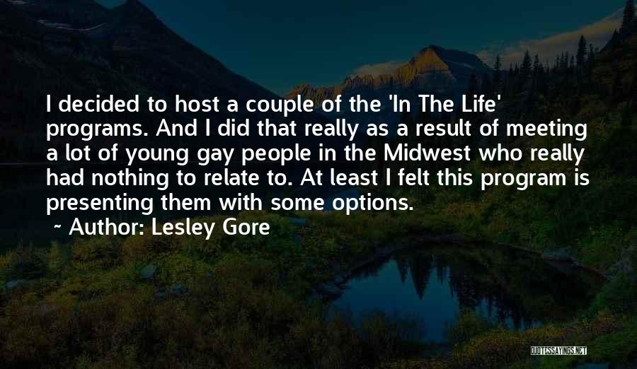 Lesley Gore Quotes: I Decided To Host A Couple Of The 'in The Life' Programs. And I Did That Really As A Result