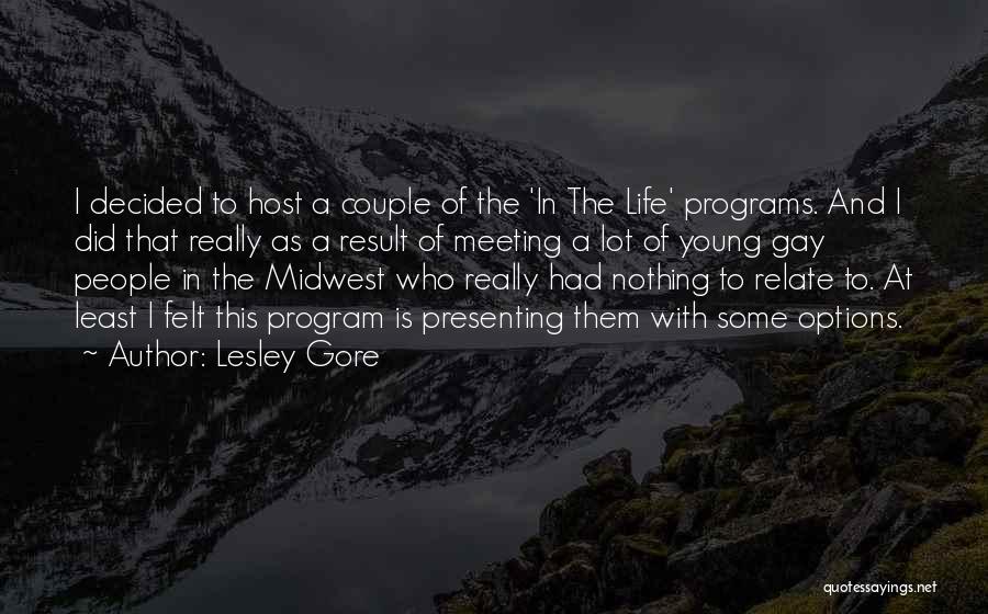 Lesley Gore Quotes: I Decided To Host A Couple Of The 'in The Life' Programs. And I Did That Really As A Result