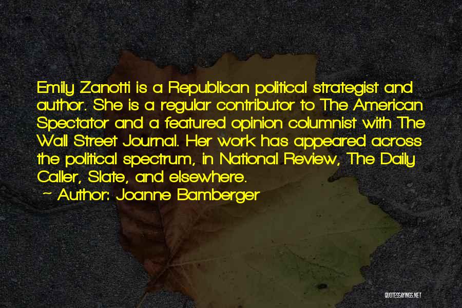 Joanne Bamberger Quotes: Emily Zanotti Is A Republican Political Strategist And Author. She Is A Regular Contributor To The American Spectator And A