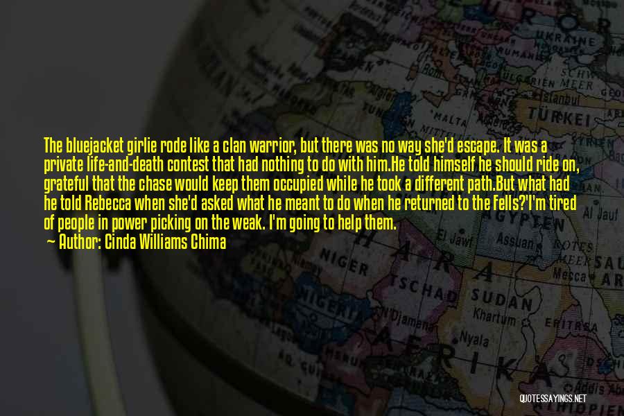 Cinda Williams Chima Quotes: The Bluejacket Girlie Rode Like A Clan Warrior, But There Was No Way She'd Escape. It Was A Private Life-and-death