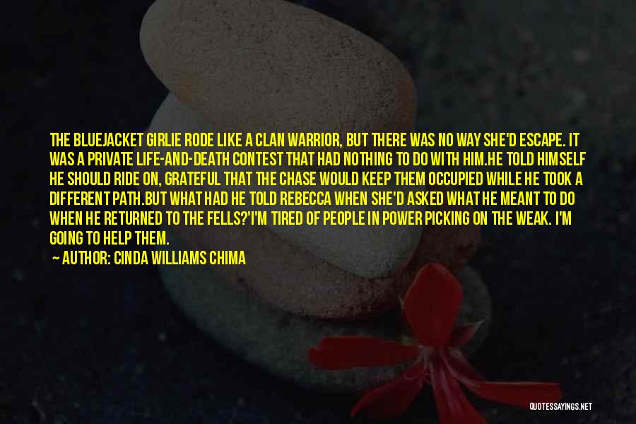 Cinda Williams Chima Quotes: The Bluejacket Girlie Rode Like A Clan Warrior, But There Was No Way She'd Escape. It Was A Private Life-and-death