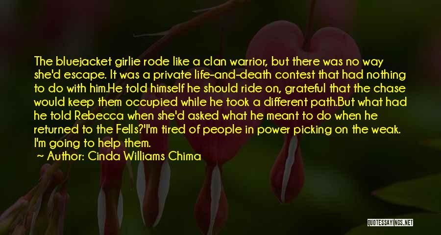 Cinda Williams Chima Quotes: The Bluejacket Girlie Rode Like A Clan Warrior, But There Was No Way She'd Escape. It Was A Private Life-and-death