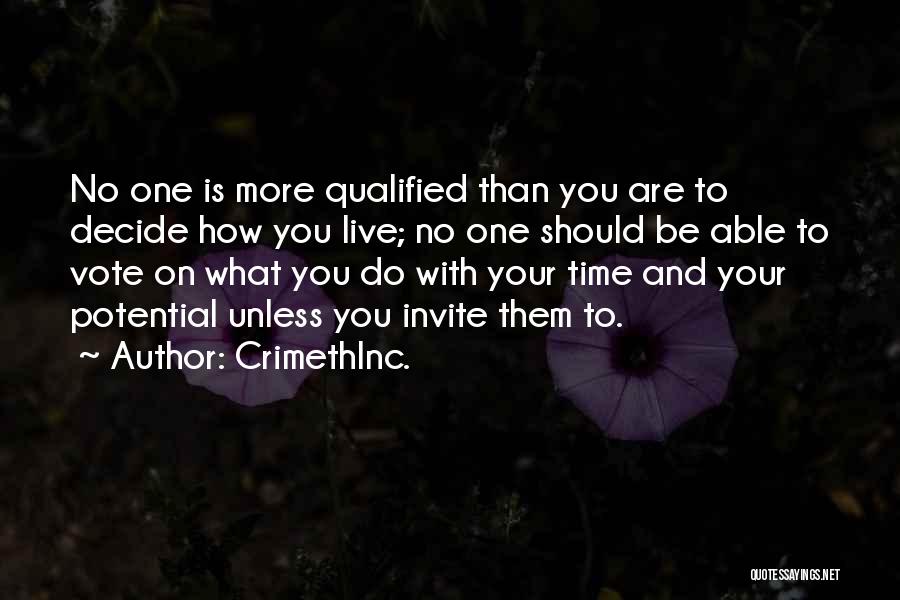 CrimethInc. Quotes: No One Is More Qualified Than You Are To Decide How You Live; No One Should Be Able To Vote