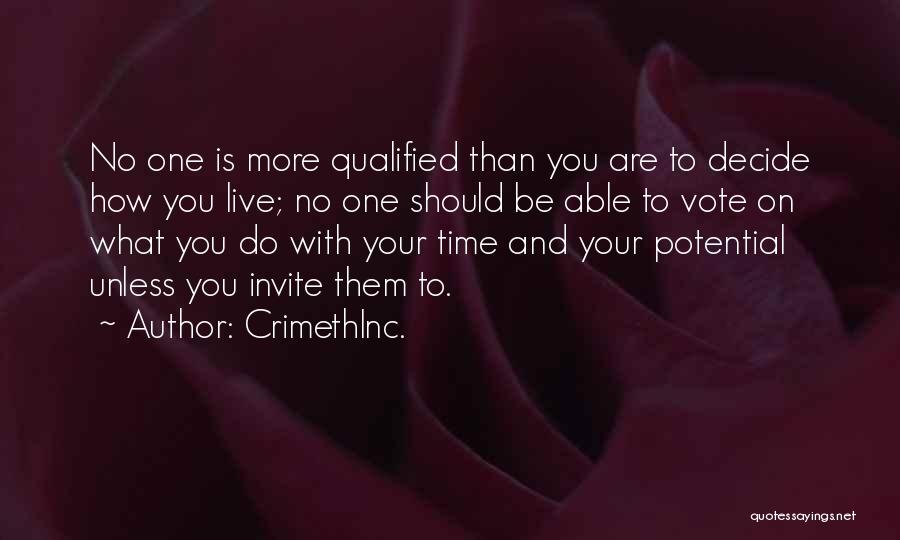 CrimethInc. Quotes: No One Is More Qualified Than You Are To Decide How You Live; No One Should Be Able To Vote