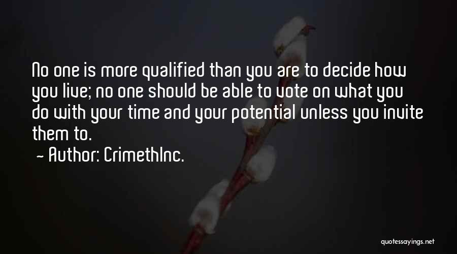 CrimethInc. Quotes: No One Is More Qualified Than You Are To Decide How You Live; No One Should Be Able To Vote