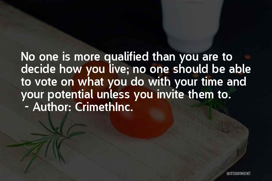 CrimethInc. Quotes: No One Is More Qualified Than You Are To Decide How You Live; No One Should Be Able To Vote