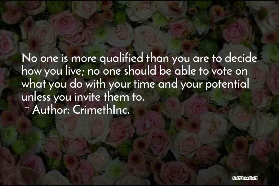 CrimethInc. Quotes: No One Is More Qualified Than You Are To Decide How You Live; No One Should Be Able To Vote