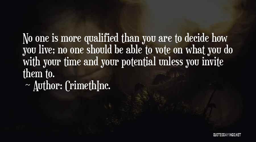 CrimethInc. Quotes: No One Is More Qualified Than You Are To Decide How You Live; No One Should Be Able To Vote