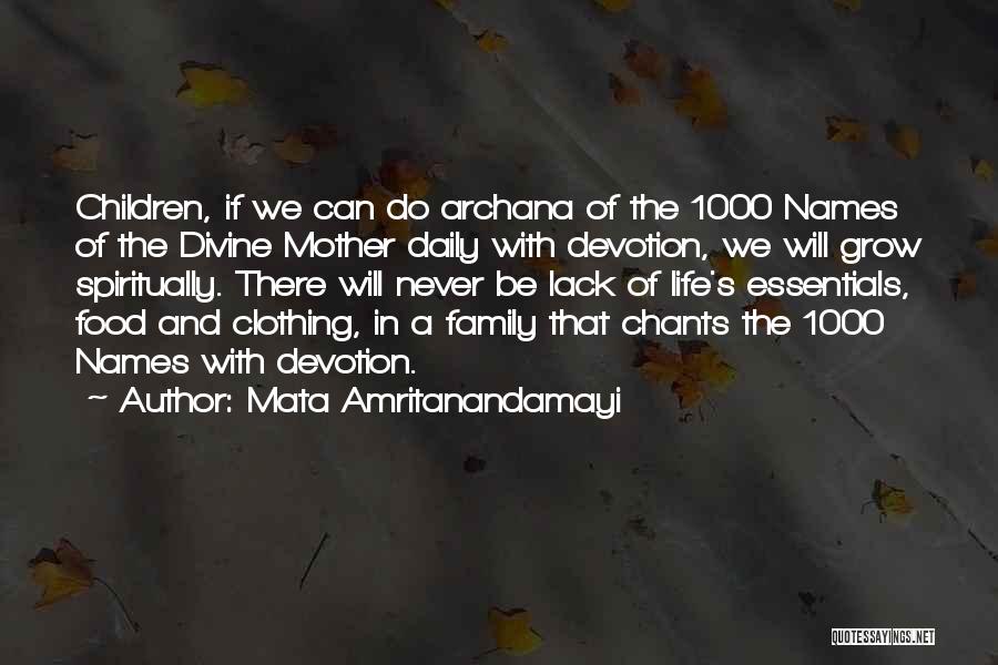 Mata Amritanandamayi Quotes: Children, If We Can Do Archana Of The 1000 Names Of The Divine Mother Daily With Devotion, We Will Grow