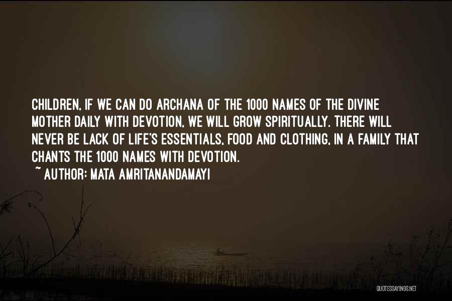 Mata Amritanandamayi Quotes: Children, If We Can Do Archana Of The 1000 Names Of The Divine Mother Daily With Devotion, We Will Grow