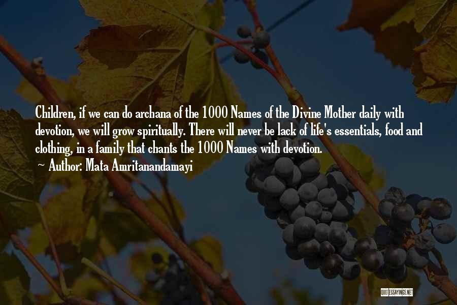 Mata Amritanandamayi Quotes: Children, If We Can Do Archana Of The 1000 Names Of The Divine Mother Daily With Devotion, We Will Grow