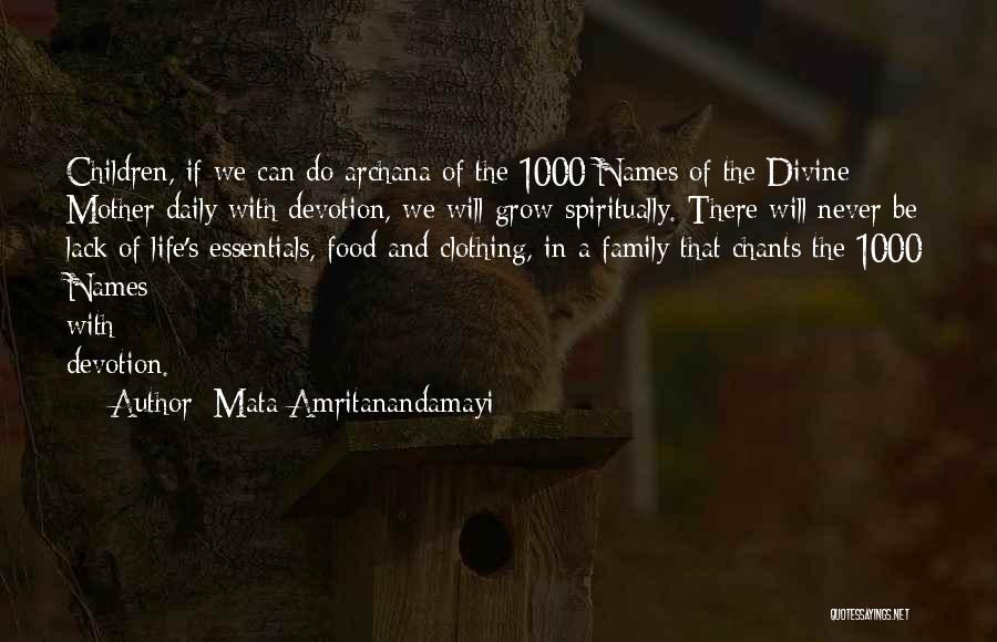 Mata Amritanandamayi Quotes: Children, If We Can Do Archana Of The 1000 Names Of The Divine Mother Daily With Devotion, We Will Grow