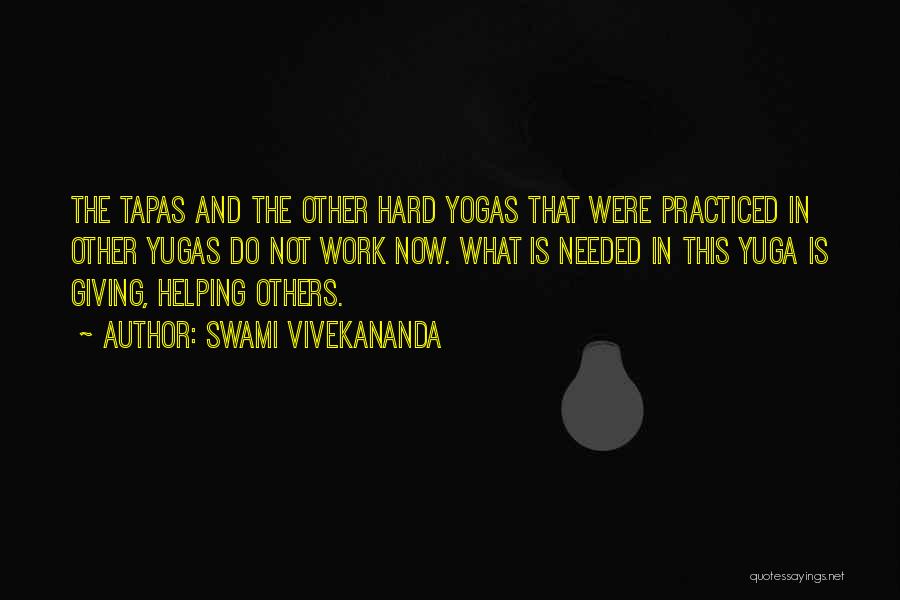 Swami Vivekananda Quotes: The Tapas And The Other Hard Yogas That Were Practiced In Other Yugas Do Not Work Now. What Is Needed