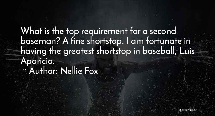 Nellie Fox Quotes: What Is The Top Requirement For A Second Baseman? A Fine Shortstop. I Am Fortunate In Having The Greatest Shortstop