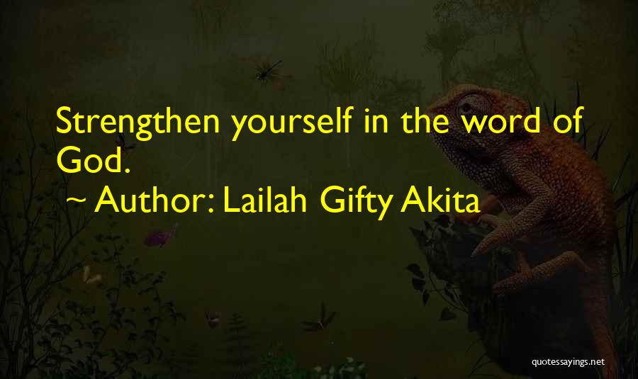 Lailah Gifty Akita Quotes: Strengthen Yourself In The Word Of God.