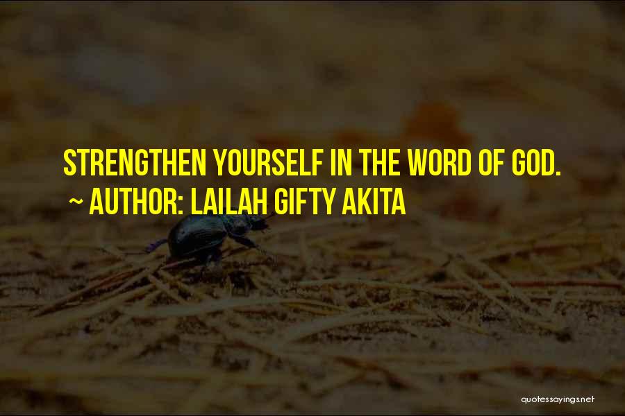 Lailah Gifty Akita Quotes: Strengthen Yourself In The Word Of God.
