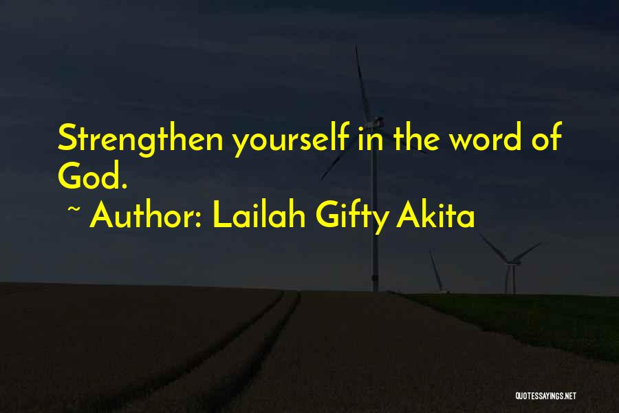 Lailah Gifty Akita Quotes: Strengthen Yourself In The Word Of God.