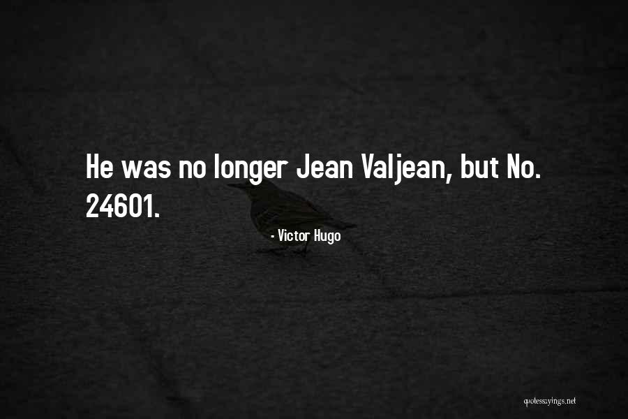 24601 Quotes By Victor Hugo 24601 Quotes By Victor Hugo