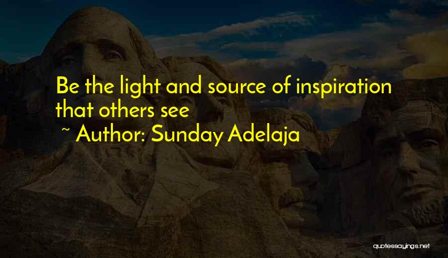 Sunday Adelaja Quotes: Be The Light And Source Of Inspiration That Others See