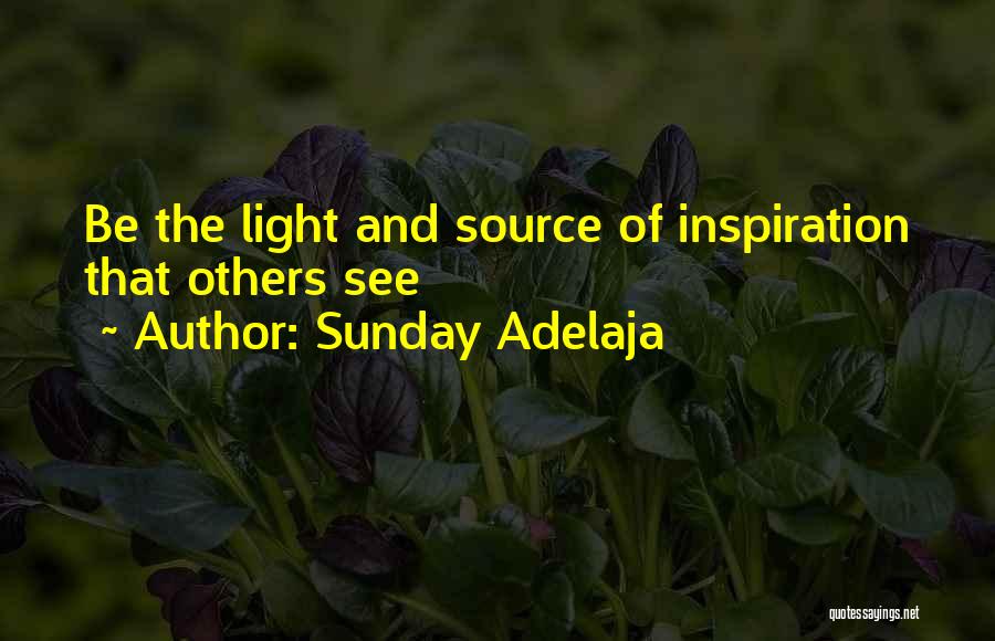 Sunday Adelaja Quotes: Be The Light And Source Of Inspiration That Others See