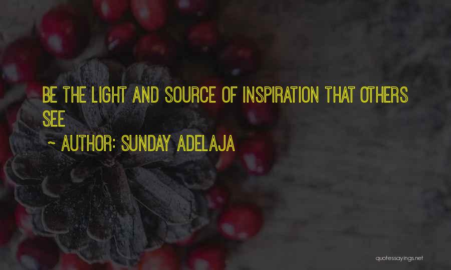 Sunday Adelaja Quotes: Be The Light And Source Of Inspiration That Others See