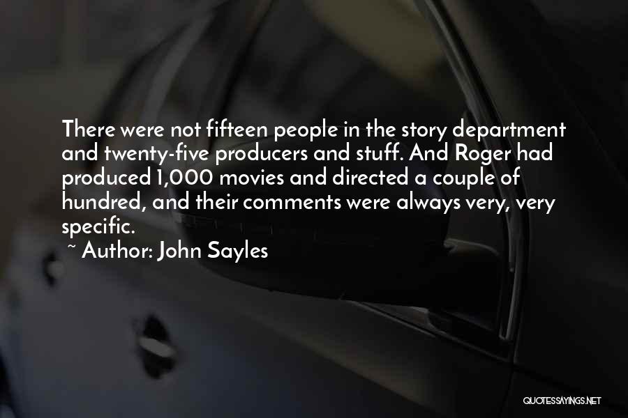 John Sayles Quotes: There Were Not Fifteen People In The Story Department And Twenty-five Producers And Stuff. And Roger Had Produced 1,000 Movies