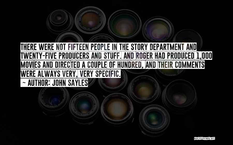 John Sayles Quotes: There Were Not Fifteen People In The Story Department And Twenty-five Producers And Stuff. And Roger Had Produced 1,000 Movies