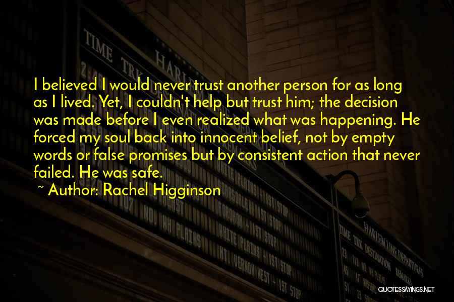 Rachel Higginson Quotes: I Believed I Would Never Trust Another Person For As Long As I Lived. Yet, I Couldn't Help But Trust