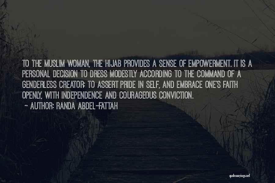 Randa Abdel-Fattah Quotes: To The Muslim Woman, The Hijab Provides A Sense Of Empowerment. It Is A Personal Decision To Dress Modestly According