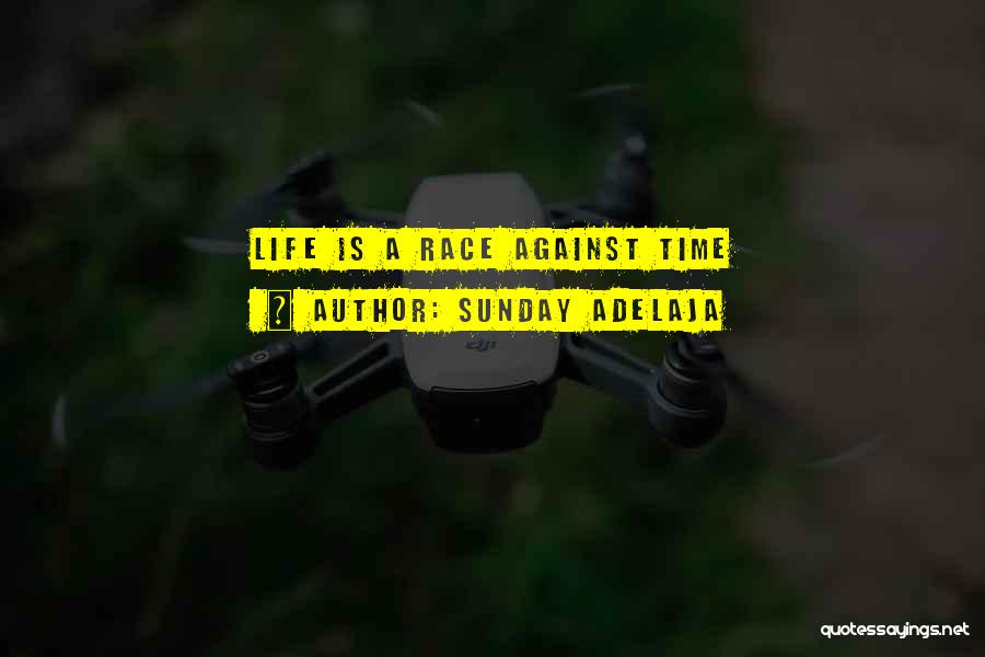 Sunday Adelaja Quotes: Life Is A Race Against Time