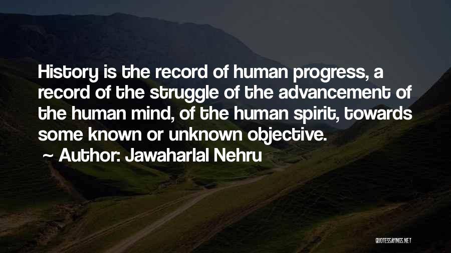 Jawaharlal Nehru Quotes: History Is The Record Of Human Progress, A Record Of The Struggle Of The Advancement Of The Human Mind, Of