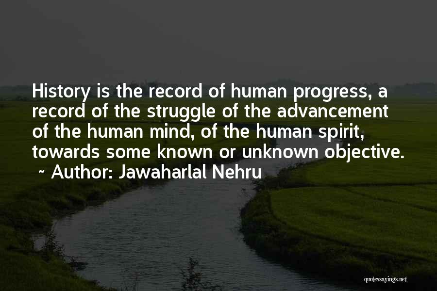 Jawaharlal Nehru Quotes: History Is The Record Of Human Progress, A Record Of The Struggle Of The Advancement Of The Human Mind, Of