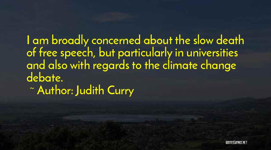 Judith Curry Quotes: I Am Broadly Concerned About The Slow Death Of Free Speech, But Particularly In Universities And Also With Regards To