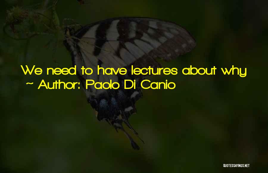 Paolo Di Canio Quotes: We Need To Have Lectures About Why We Can't Have Every Day Things Like Mayonnaise, Ketchup And Coke.