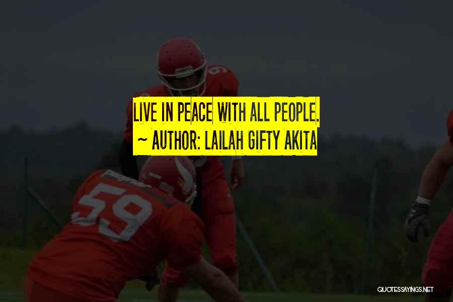 Lailah Gifty Akita Quotes: Live In Peace With All People.