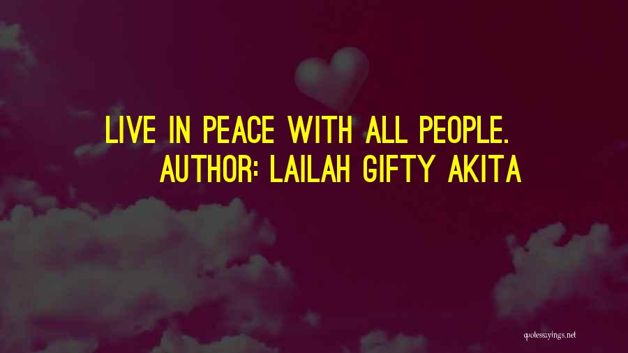 Lailah Gifty Akita Quotes: Live In Peace With All People.