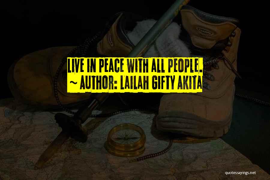 Lailah Gifty Akita Quotes: Live In Peace With All People.