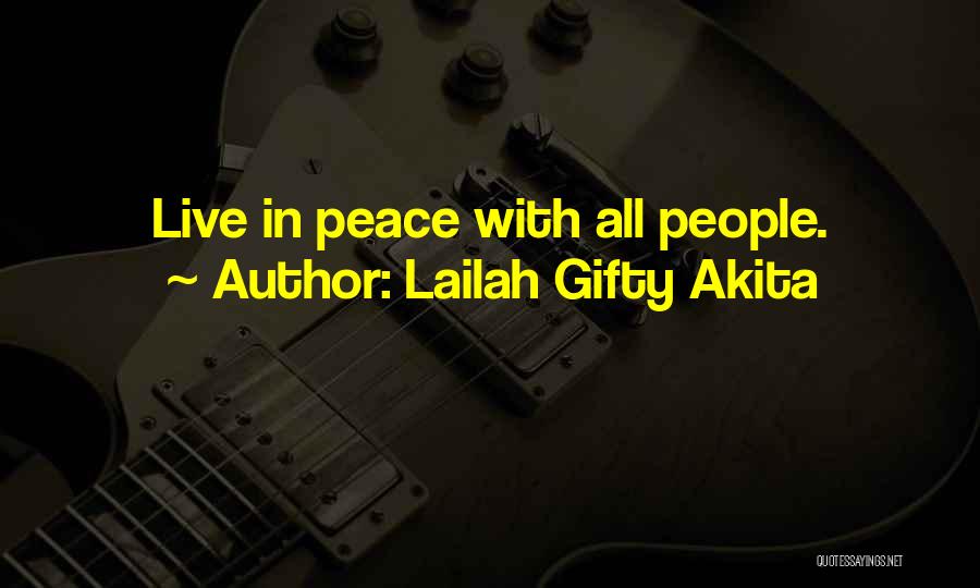 Lailah Gifty Akita Quotes: Live In Peace With All People.