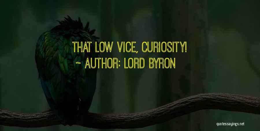 Lord Byron Quotes: That Low Vice, Curiosity!