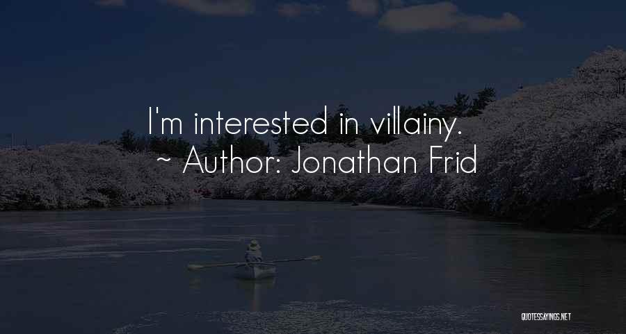 Jonathan Frid Quotes: I'm Interested In Villainy.