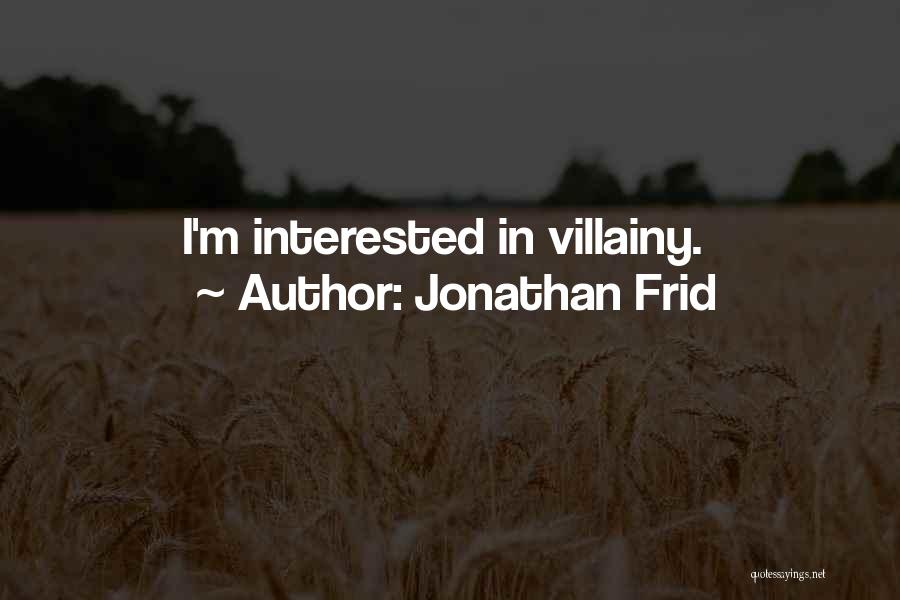 Jonathan Frid Quotes: I'm Interested In Villainy.