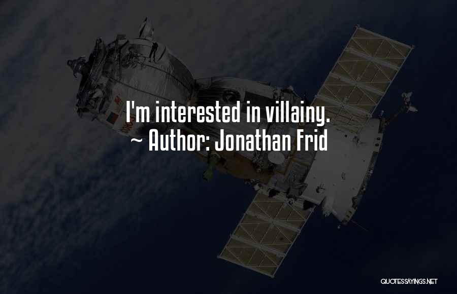 Jonathan Frid Quotes: I'm Interested In Villainy.