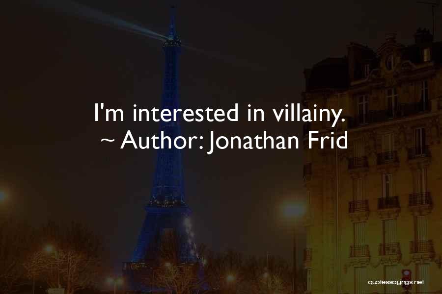 Jonathan Frid Quotes: I'm Interested In Villainy.