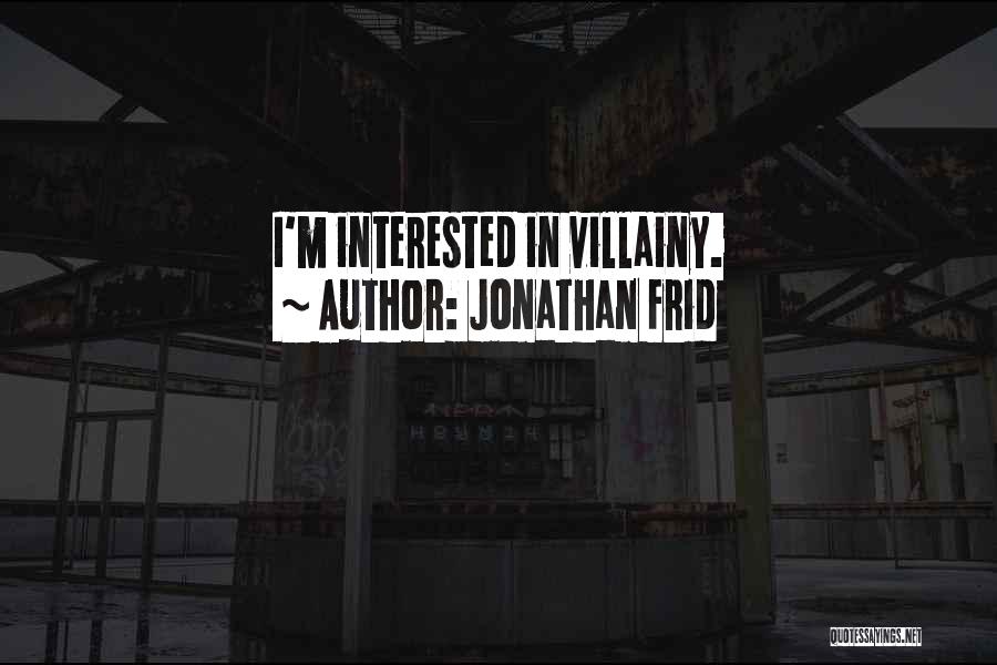 Jonathan Frid Quotes: I'm Interested In Villainy.