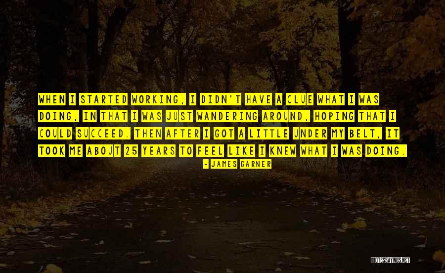 25 A T Quotes By James Garner 25 A T Quotes By James Garner
