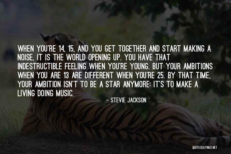 25 A T Quotes By Stevie Jackson 25 A T Quotes By Stevie Jackson