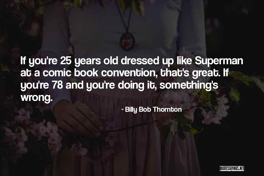 25 Quotes By Billy Bob Thornton