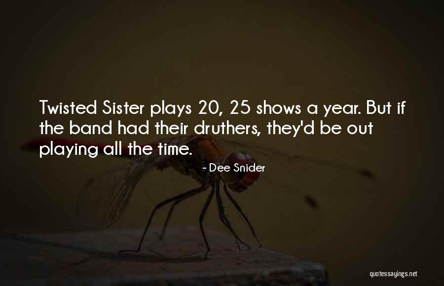 25 Quotes By Dee Snider 25 Quotes By Dee Snider