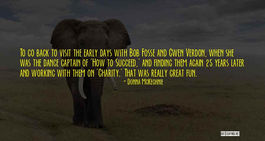 25 Quotes By Donna McKechnie 25 Quotes By Donna McKechnie